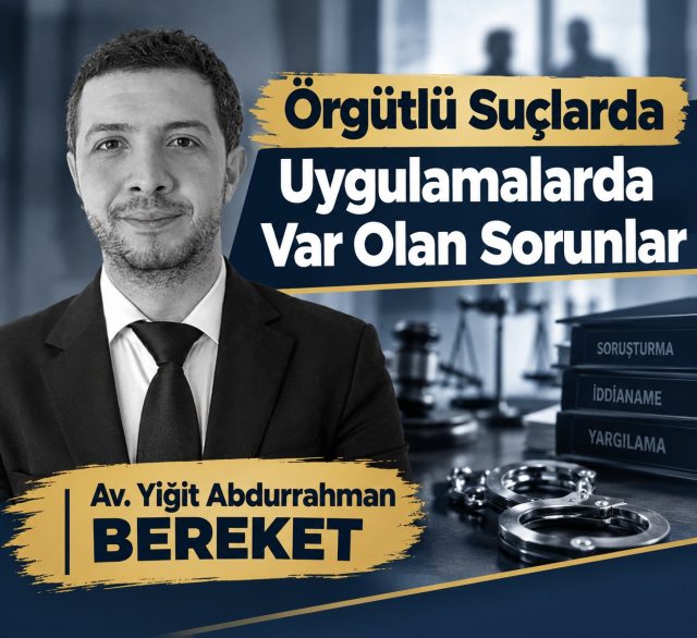 ÖRGÜTLÜ SUÇLARDA UYGULAMALARDA VAR OLAN SORUNLAR